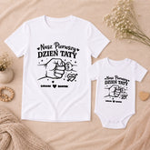 Koszulka dla Taty Nasz Pierwszy dzień Taty razem | Personalizowana #1629