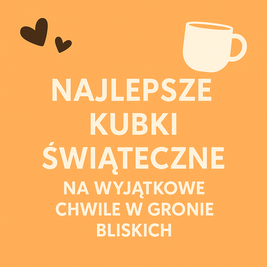 Najlepsze kubki świąteczne na wyjątkowe chwile w gronie bliskich